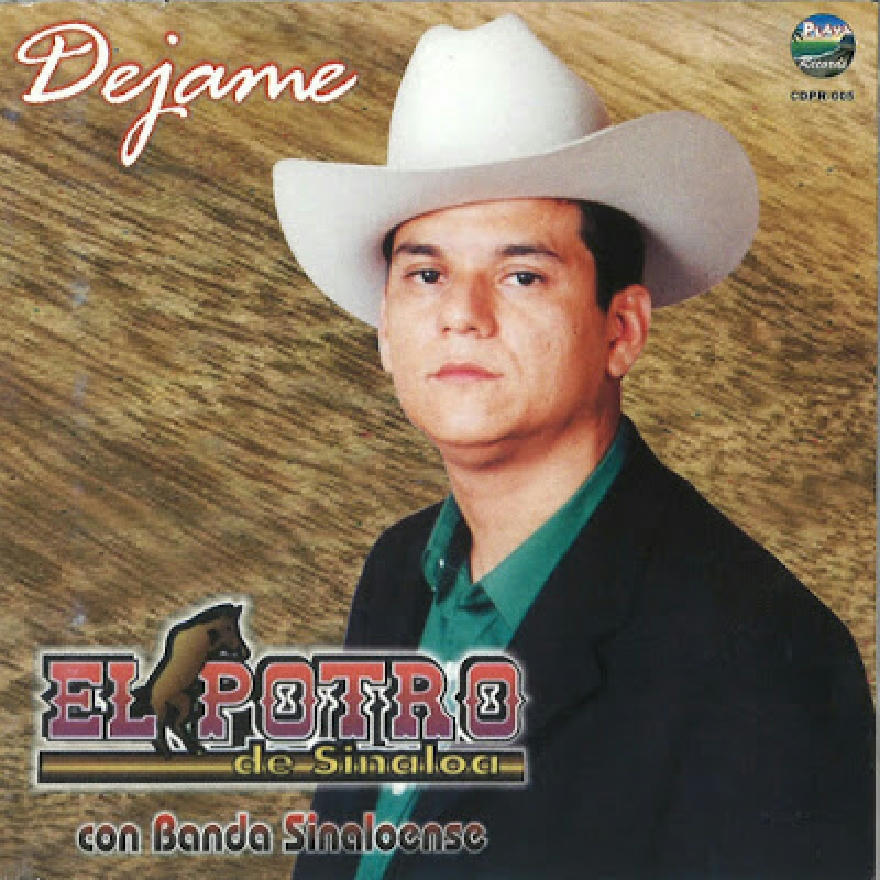 El Potro De Sinaloa - Dejame - (ALBUM)