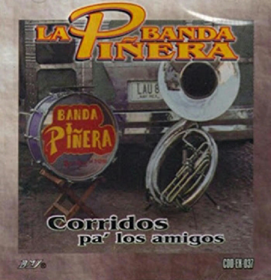 Banda La Piñera - Corridos Para Los Amigos (ALBUM)
