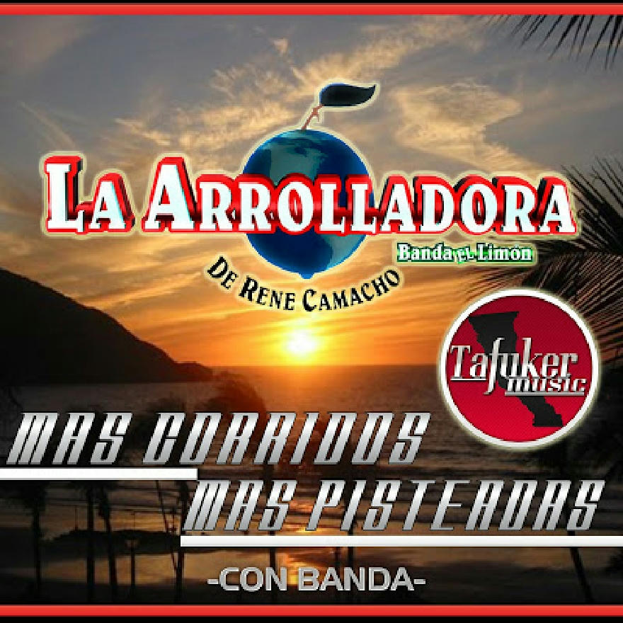 La Arrolladora Banda El Limon - Mas Corridos Mas Pisteadas (ALBUM)