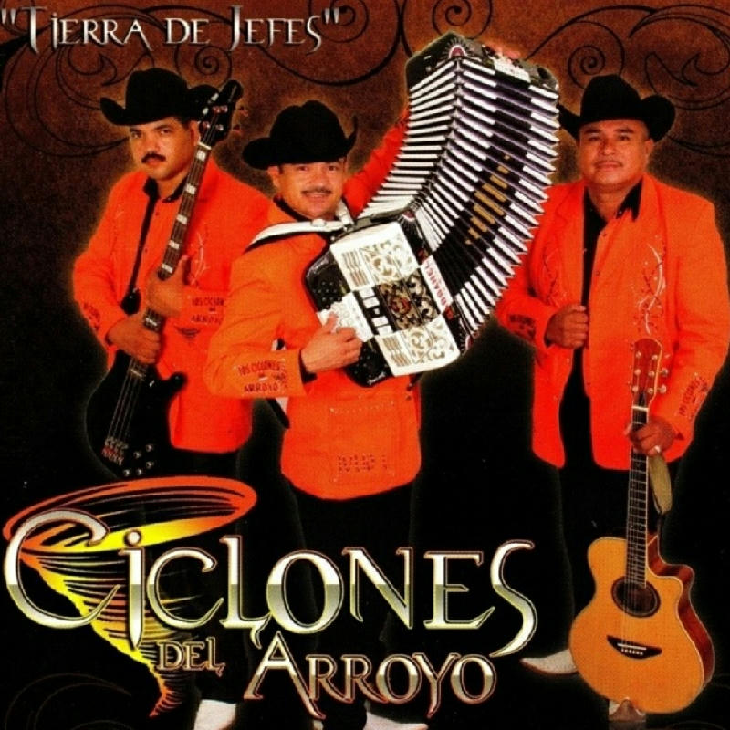 Ciclones Del Arroyo - Tierra De Jefes