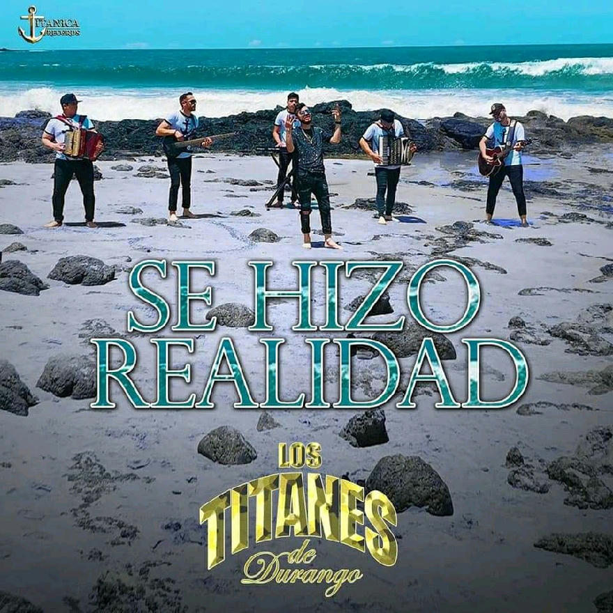 Los Titanes De Durango - Se Hizo Realidad (SINGLE) 2020