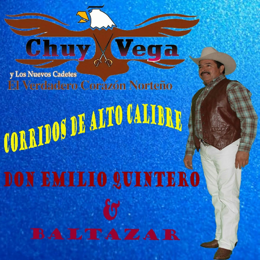 Chuy Vega - Don Emilio Quintero Y Baltazar (ALBUM)