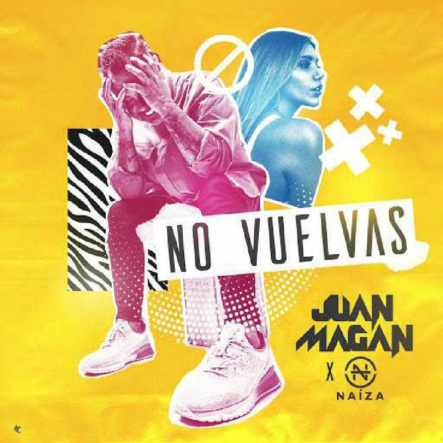 JUAN MAGÁN FEAT NAIZA - NO VUELVAS 2020