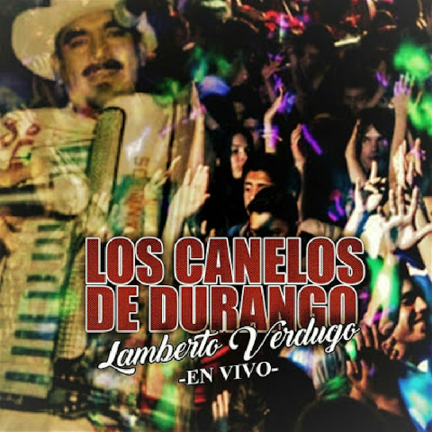 Los Canelos De Durango - En Vivo Fiesta De Lamberto Verdugo (ALBUM)