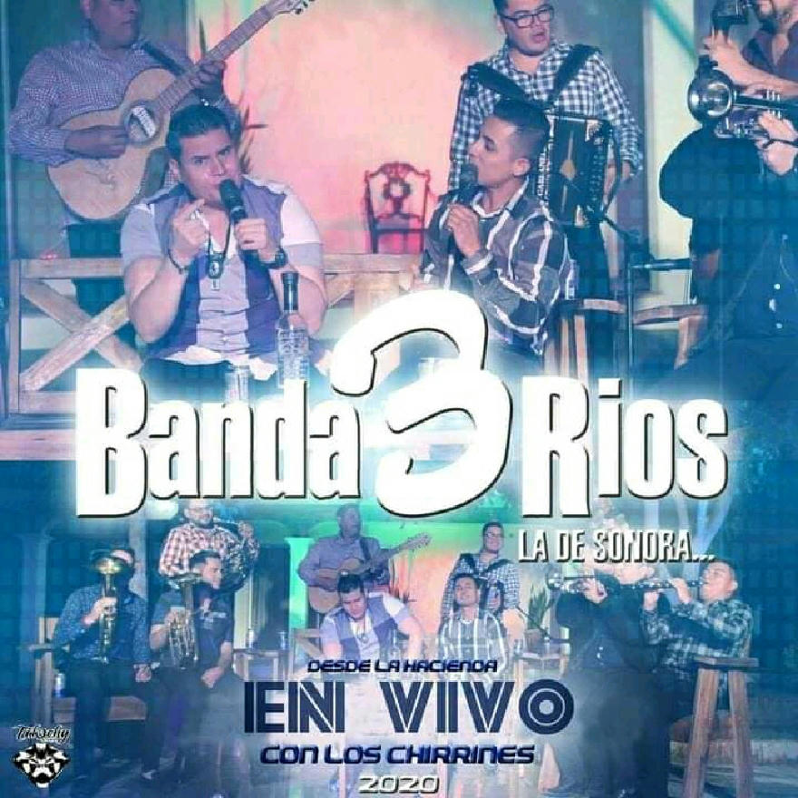 Banda 3 Rios Feat Los Chirrines De Sonora - Desde La Hacienda 3 Rios (ALBUM) 2020