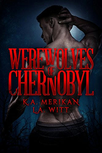 K.A. Merikan & L.A. Witt - Werewolves of Chernobyl Cover