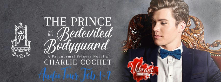 Charlie Cochet - The Prince and His Bedeviled Bodyguard Audio Tour Banner