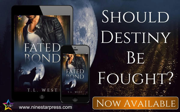 T.L. West - A Fated Bond Now Available