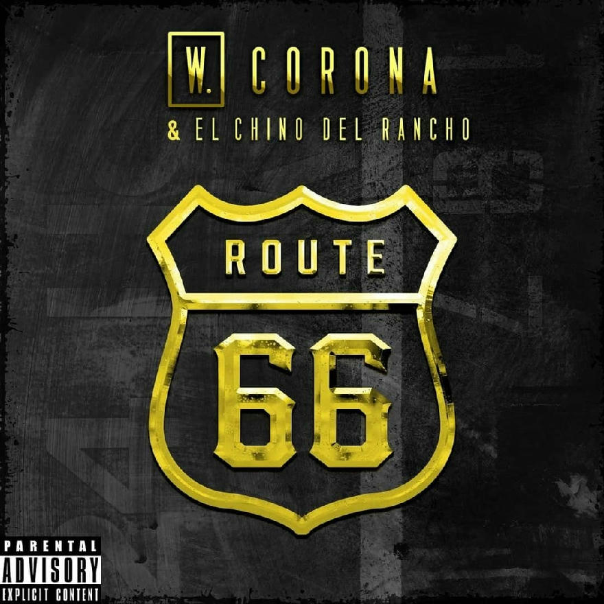 W Corona Ft El Chino Del Rancho - Ruta 66 (Promo) 2020
