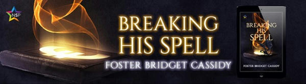 Foster Bridget Cassidy - Breaking His Spell NineStar Banner