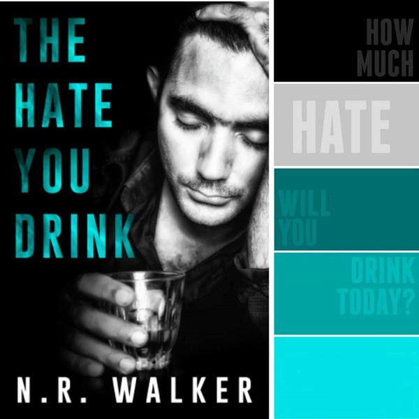 N.R. Walker - The Hate You Drink Promo