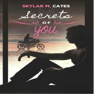 Skylar M. Cates - Secrets of You Square