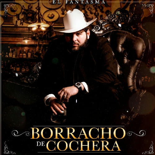 El Fantasma - Borracho De Cochera 2020