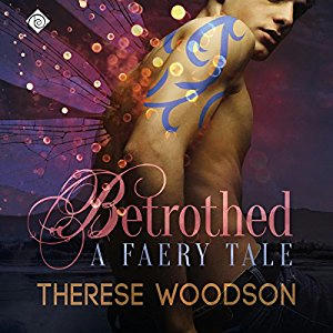Therese Woodson - Betrothed: A Faery Tale Cover Audio