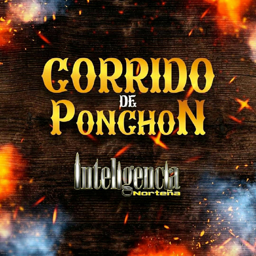 INTELIGENCIA NORTEÑA - CORRIDO DE PONCHON (SINGLE) 2020