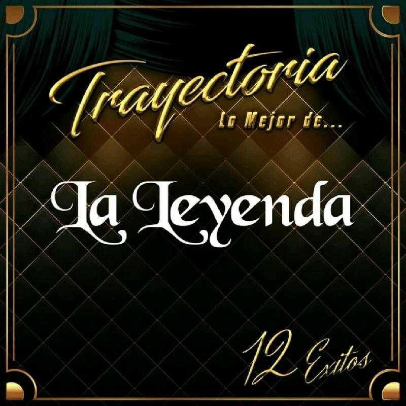 La Leyenda - Trayectoria 12 Exitos