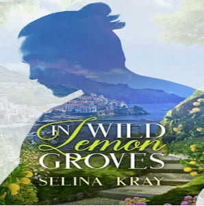 Selina Kray - In Wild Lemon Groves Square