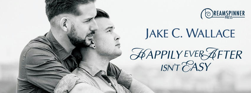 Jake C. Wallace - Happily Ever After Isn't Easy Banner