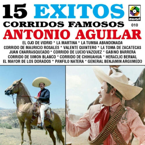 Antonio Aguilar - 15 Corridos Famosos