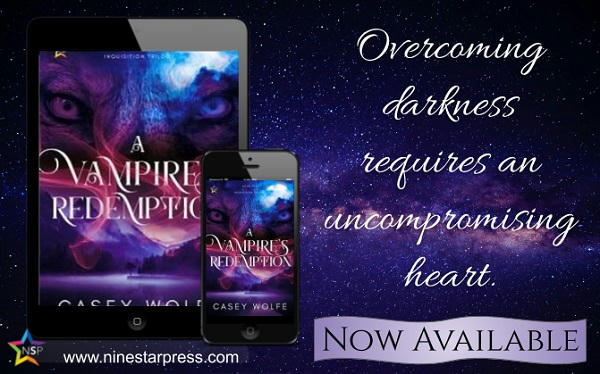 Casey Wolfe - A Vampire’s Redemption Now Available