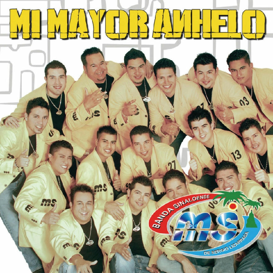 Banda Sinaloense Ms - Mi Mayor Anhelo (ALBUM)