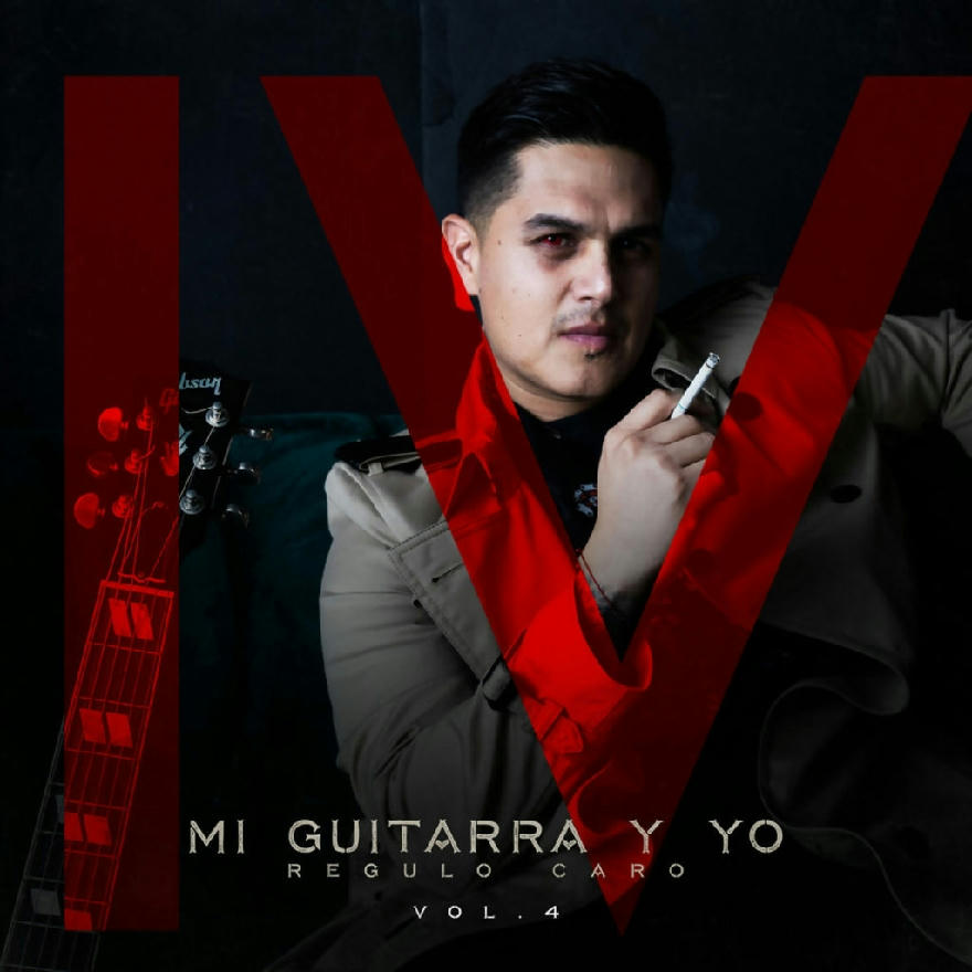 Regulo Caro - Mi Guitarra Y Yo Vol. 4 2020