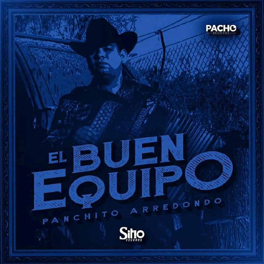 Panchito Arredondo - El Buen Equipo (SINGLE) 2020