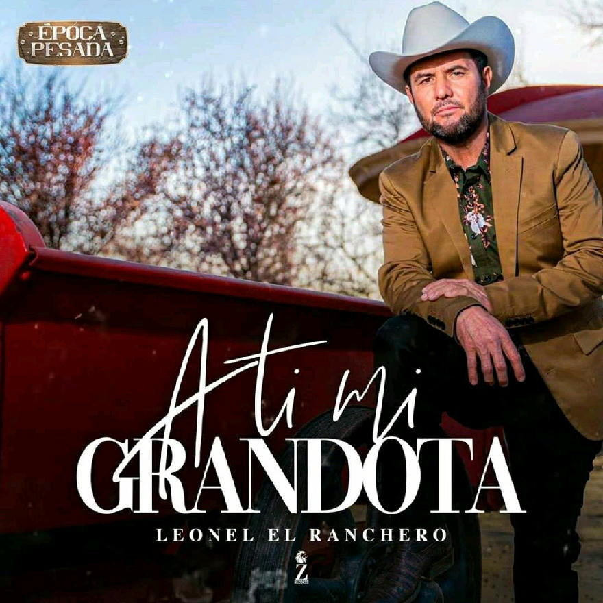 Leonel El Ranchero - A Ti Mi Grandota (Album) 2020
