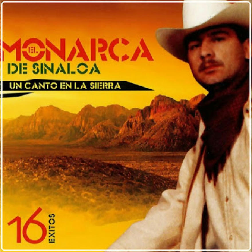 El Monarca De Sinaloa - Un Canto En La Sierra (ALBUM)