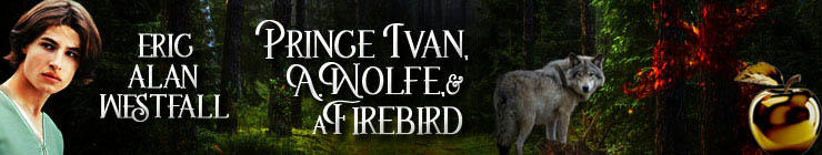 Eric Alan Westfall - Prince Ivan, A. Wolfe & A Firebird BANNER 2