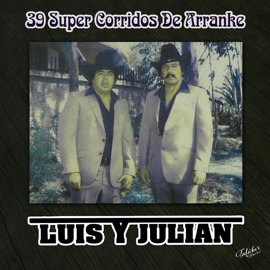 Luis Y Julian - 39 Super Corridos