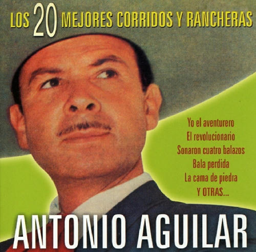 Antonio Aguilar - Los Mejores 20 Corridos