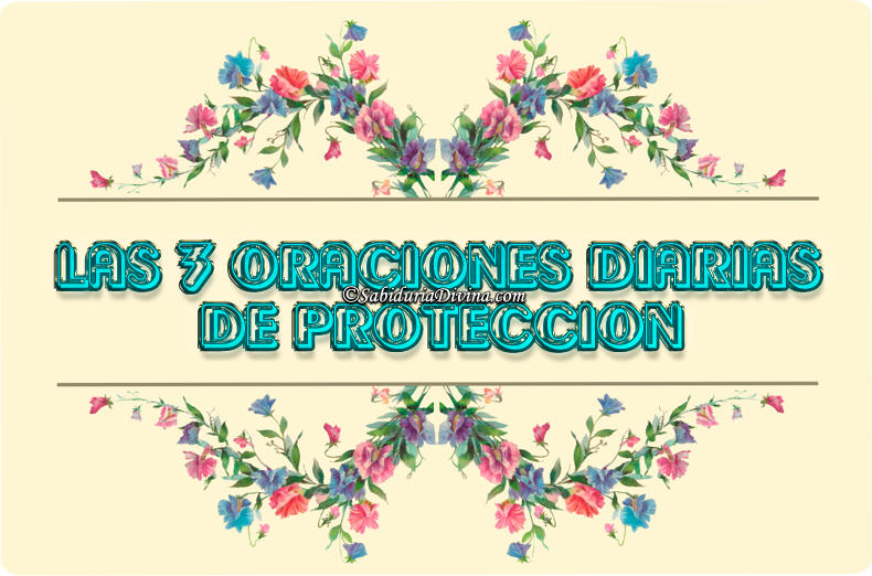 las tres oraciones diarias de proteccion