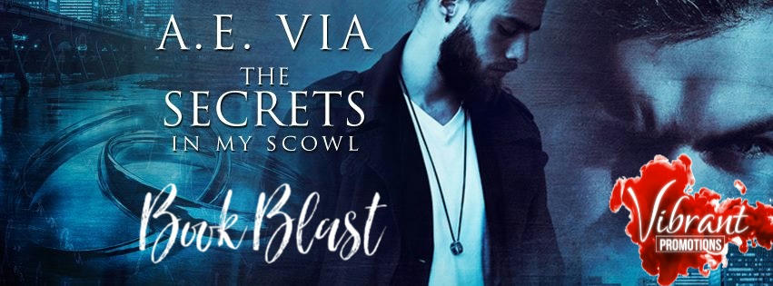 A.E. Via - Secrets in My Scowl Book Blast Banner