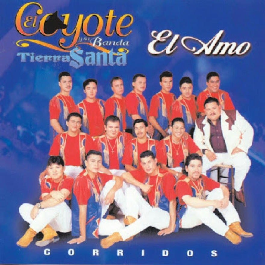El Coyote Y Su Banda Tierra Santa - El Amo (Album)