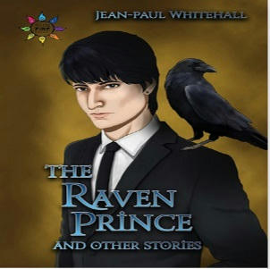 Jean-Paul Whitehall - The Raven Prince & Other Stories Square