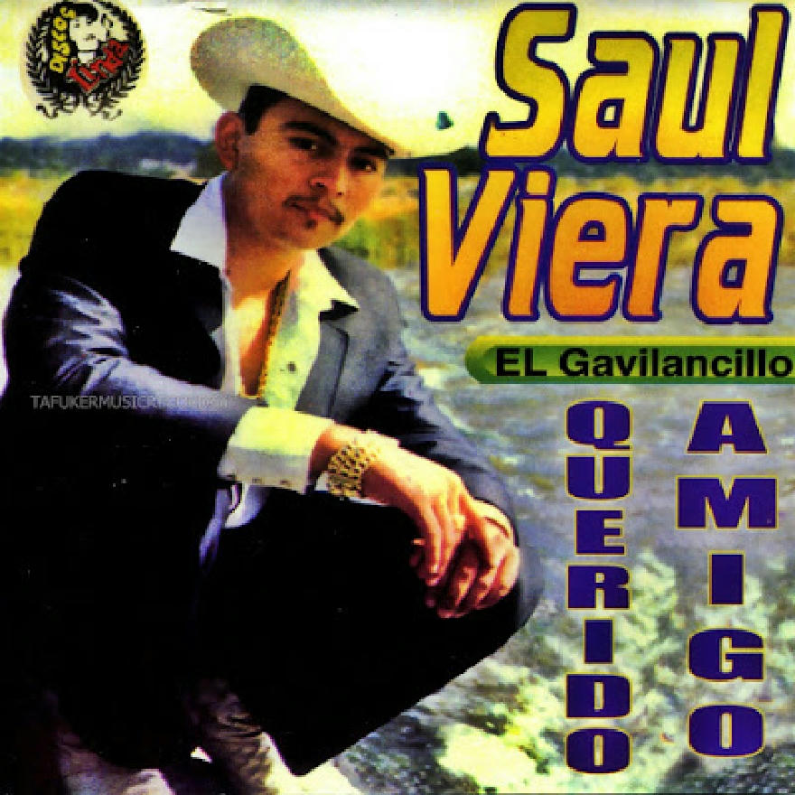 Saul Viera 'El Gavilancillo'' - Querido Amigo (ALBUM)