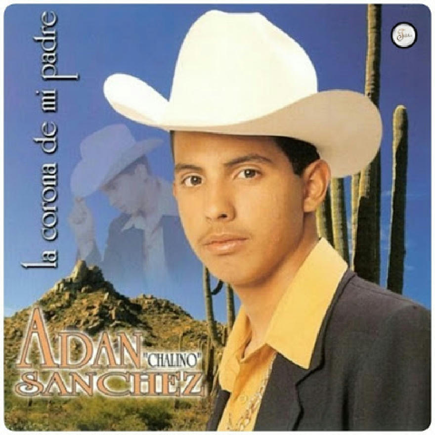 Adan Chalino Sanchez - La Corona De Mi Padre (ALBUM)