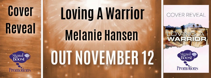 Melanie Hansen - Loving A Warrior CoverRevealBanner