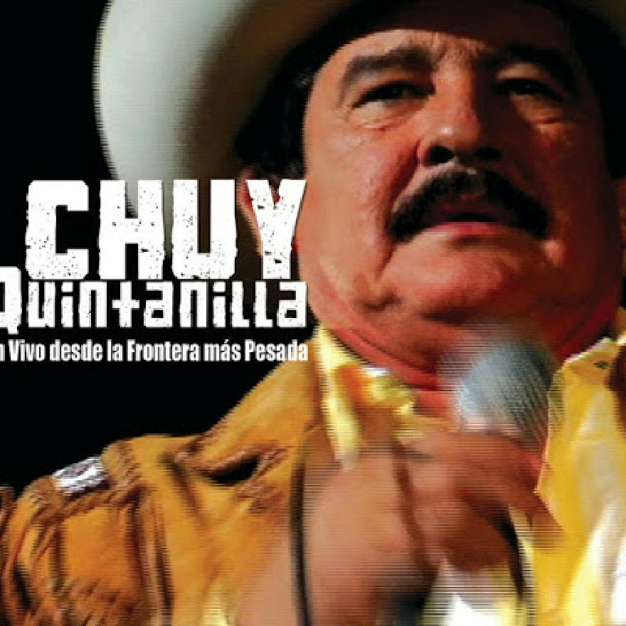 Chuy Quintanilla - En Vivo Desde La Frontera Mas Pesada (ALBUM)