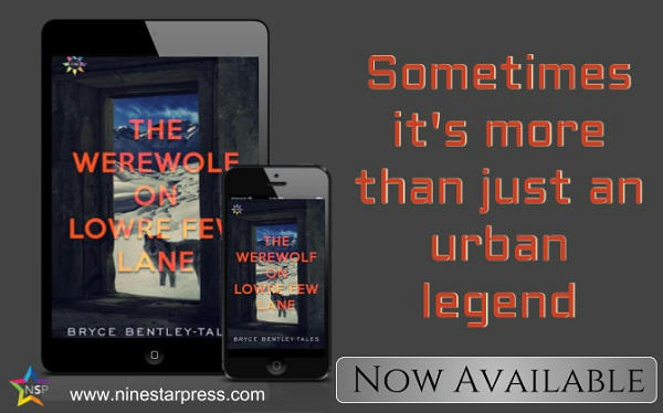 Bryce Bently-Tales - The Werewolf on Lowre Few Lane Now Available
