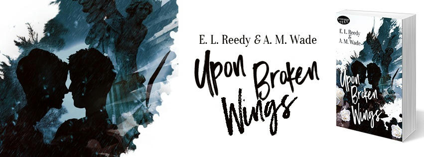E.L. Reedy & A.M. Wade - Upon A Broken Wings Banner Promo