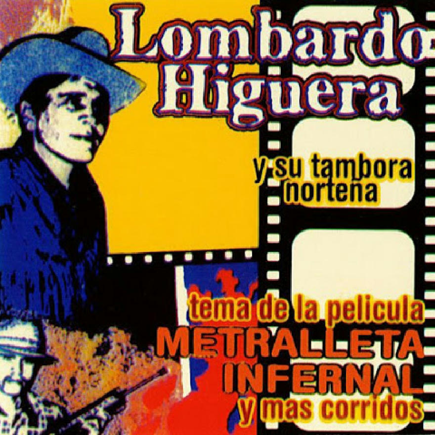 Lombardo Higuera - La Metralleta Infernal (ALBUM)