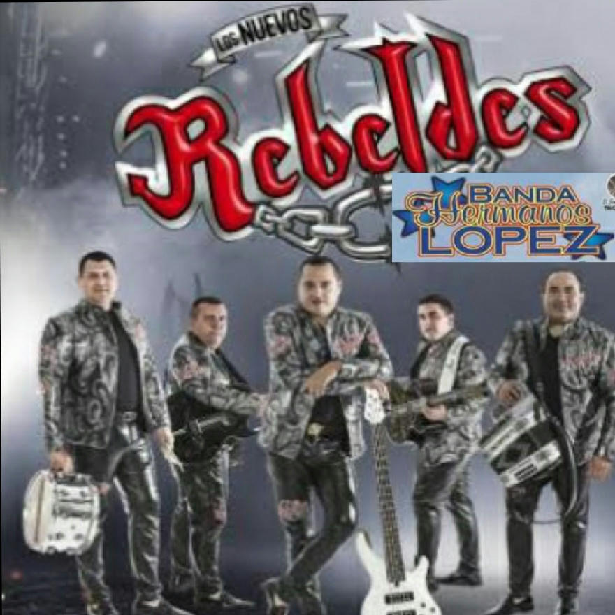 Los Nuevos Rebeldes Buenos Y Villanos Los Nuevos Rebeldes Feat Banda Hermanos Lopez - En Vivo (Album