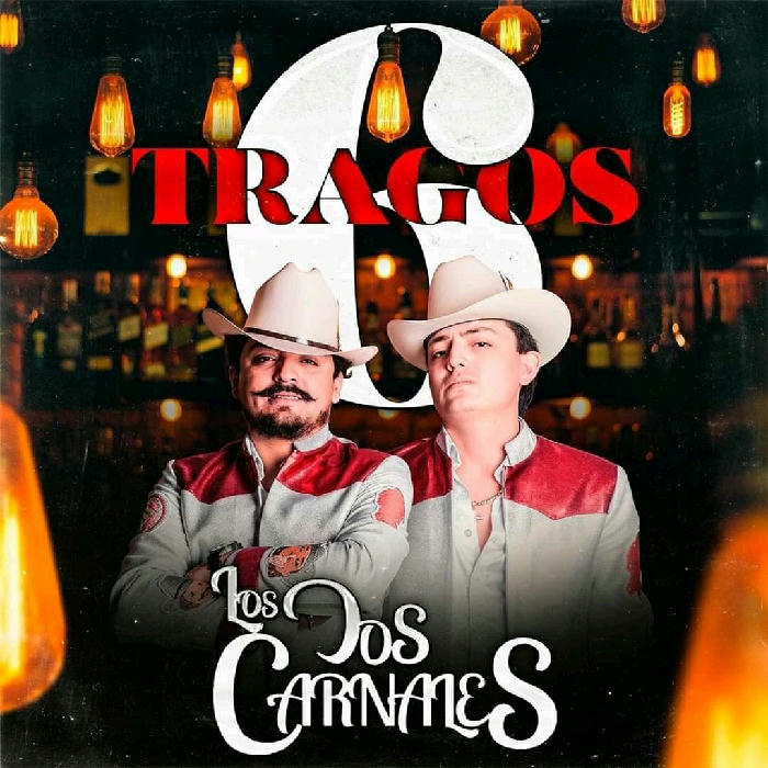 Los Dos Carnales - 6 Tragos 2020