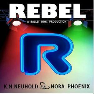 K.M. Neuhold & Nora Phoenix - Rebel Square