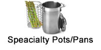 Specialty Pots & Pans