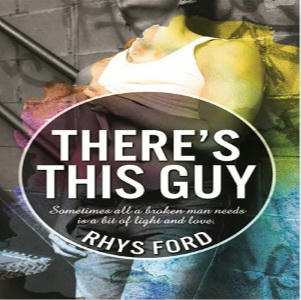 Rhys Ford - There's This Guy Square