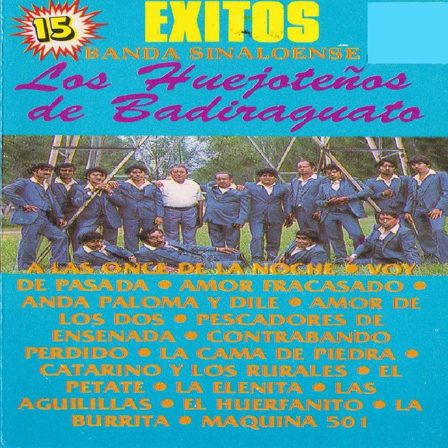 Banda Sinaloense Los Huejoteños De Badiraguato - 15 Exitos  (ALBUM)