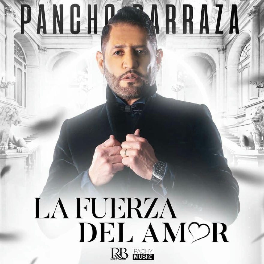 Pancho Barraza - La Fuerza Del Amor (Promo) 2020